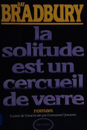 Cover of: La solitude est un cercueil de verre by Ray Bradbury