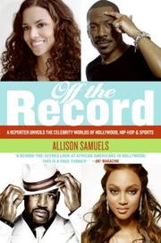 Cover of: Off the Record: A Reporter Unveils the Celebrity Worlds of Hollywood, Hip-hop, and Sports