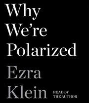 Cover of: Why We're Polarized by Ezra Klein, Ezra Klein