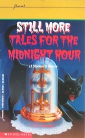 Cover of: Still more tales for the midnight hour: Stories of Horror