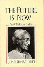 Cover of: The future is now: last talks in India