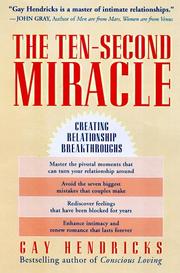 Cover of: The ten second miracle by Gay Hendricks