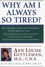 Cover of: Why am I always so tired?: discover how correcting your body's copper imbalance can: keep your body from giving out before your mind does, free you from those mid-day slumps, give you the energy breakthrough you've been looking for
