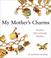 Cover of: My Mother's Charms