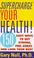 Cover of: Supercharge your health!