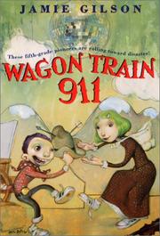 Cover of: Wagon Train 911 by Jamie Gilson