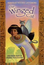 The Winged Cat and other tales of ancient civilizations by Deborah Nourse Lattimore