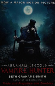 Cover of: Abraham Lincoln, vampire hunter by Seth Grahame-Smith
