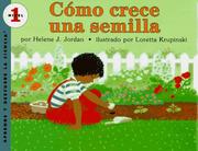 Cover of: Como Crece Una Semilla / How a Seed Grows by Helene J. Jordan