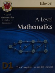 Cover of: A-level mathematics for Edexcel decision maths 1: the complete course for Edexcel D1