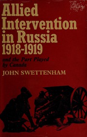 Cover of: Allied intervention in Russia, 1918-1919: and the part played by Canada