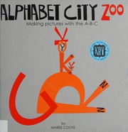 Cover of: Alphabet city zoo: making pictures with the a-b-c