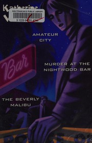 Cover of: Amateur City: Murder at the Nightwood Bar ; The Beverly Malibu