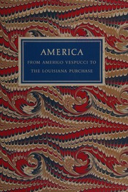 Cover of: America from Amerigo Vespucci to the Louisiana Purchase.