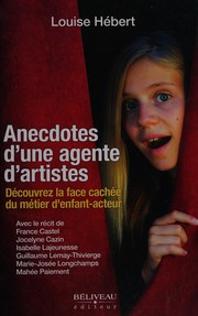 Anecdotes d'une agente d'artistes by Louise Hébert