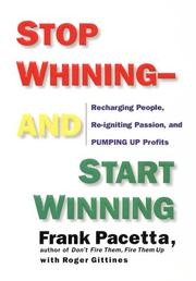 Cover of: Stop whining, and start winning by Frank Pacetta