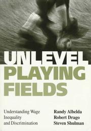 Unlevel playing fields by Randy Pearl Albelda, Randy Albelda, Robert W. Drago, Steven Shulman
