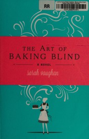 Cover of: The art of baking blind by Sarah Vaughan