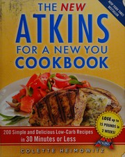 Cover of: The new Atkins for a new you cookbook: 200 simple and delicious low-carb recipes in 30 minutes or less