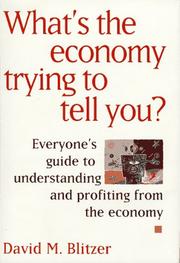 Cover of: What's the economy trying to tell you?: everyone's guide to understanding and profiting from the economy