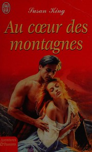 Cover of: Au coeur des montagnes by Susan King