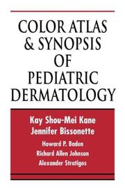 Color atlas and synopsis of pediatric dermatology by Kay S. Kane, Jennifer Bissonette, Howard P. Baden, Richard. A. Johnson, Alexander Stratigos