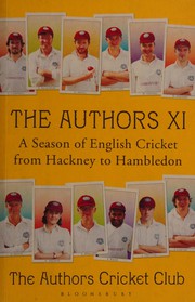 Cover of: The Authors XI: a season of English cricket from Hackney to Hambledon