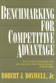 Cover of: Benchmarking for competitive advantage by Robert J. Boxwell, Robert J. Boxwell