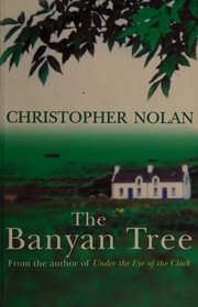 Cover of: The banyan tree by Christopher Nolan