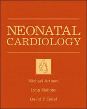 Neonatal cardiology by Michael Artman, Lynn Mahoney, David F Teitel