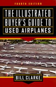 The illustrated buyer's guide to used airplanes by Bill Clarke