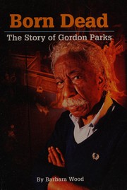 Cover of: Born dead: the story of Gordon Parks