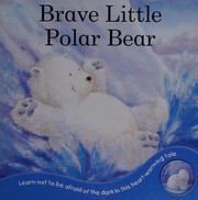 Cover of: Brave little polar bear