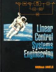 Linear control systems engineering by Morris R. Driels