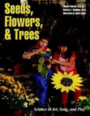 Cover of: Seeds, flowers, and trees: science in art, song, and play