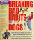 Cover of: Breaking bad habits in dogs