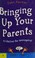 Cover of: Bringing up your parents
