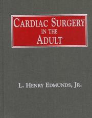 Cover of: Cardiac surgery in the adult by editor, L. Henry Edmunds, Jr.