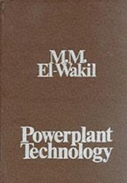 Cover of: Powerplant technology by M. M. El-Wakil