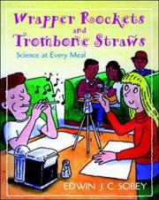 Cover of: Wrapper rockets & trombone straws: science at every meal
