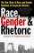 Cover of: Race, Gender and Rhetoric