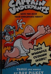 Cover of: Captain Underpants--three pant-tastic novels in one