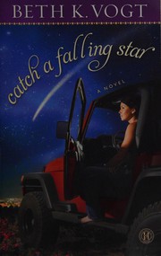 Cover of: Catch a falling star: a novel