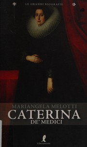 Cover of: Caterina de' Medici by Mariangela Melotti