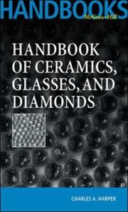 Cover of: Handbook of Ceramics Glasses, and Diamonds by Charles A. Harper
