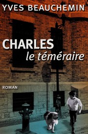 Cover of: Charles le temeraire by Yves Beauchemin