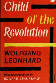 Cover of: Child of the revolution by Wolfgang Leonhard