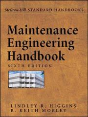 Cover of: Maintenance Engineering Handbook by Lindley R. Higgins, Keith Mobley, R. Keith Mobley