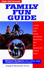 Cover of: The outdoor family fun guide: a complete camping, hiking, canoeing, nature watching, mountain biking, skiing, and general fun book for parents and kids