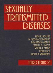 Cover of: Sexually Transmitted Diseases by King K. Holmes, P. Frederick Sparling, Per-Anders Mardh, Stanley M. Lemon, Walter E. Stamm, Peter Piot, Judith N. Wasserheit, King K. Holmes, P. Frederick Sparling, Per-Anders Mardh, Stanley M. Lemon, Walter E. Stamm, Peter Piot, Judith N. Wasserheit